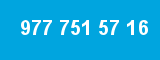 977 751 57 16